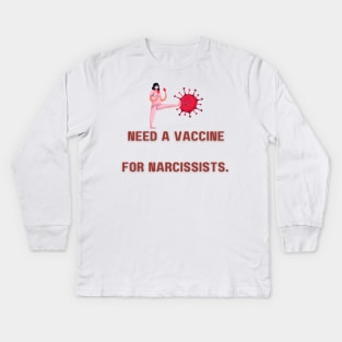 Vaccine for Narcissist Kids Long Sleeve T-Shirt